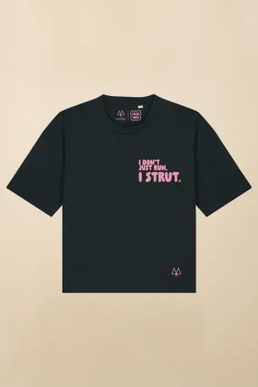 “I don’t just run, I strut.” T-Shirt