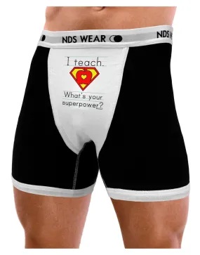 I Teach - What's Your Superpower Mens Boxer Brief Underwear